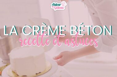 Crème béton (couverture béton) : recette et astuces de cake design